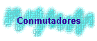 Conmutadores