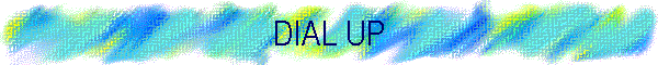 DIAL UP