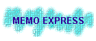 MEMO EXPRESS