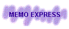 MEMO EXPRESS