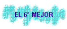 EL 6 MEJOR